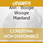 Anri - Boogie Woogie Mainland cd