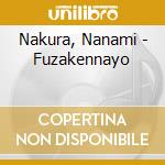 Nakura, Nanami - Fuzakennayo cd