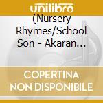 (Nursery Rhymes/School Son - Akaran Kun cd