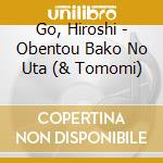 Go, Hiroshi - Obentou Bako No Uta (& Tomomi) cd