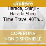 Harada, Shinji - Harada Shinji Time Travel 40Th Single Collection cd