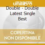 Double - Double Latest Single Best cd