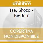 Ise, Shozo - Re-Born cd