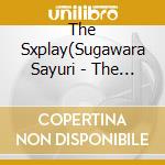 The Sxplay(Sugawara Sayuri - The Sxplay(Sugawara Sayuri)All Time Best cd