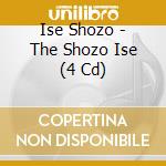 Ise Shozo - The Shozo Ise (4 Cd) cd