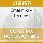 Imai Miki - Femme cd