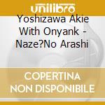 Yoshizawa Akie With Onyank - Naze?No Arashi cd