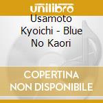 Usamoto Kyoichi - Blue No Kaori cd
