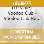(LP Vinile) Voodoo Club - Voodoo Club No Theme vinile