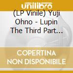 (LP Vinile) Yuji Ohno - Lupin The Third Part 6: Woman lp vinile