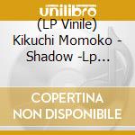 (LP Vinile) Kikuchi Momoko - Shadow -Lp Edition lp vinile