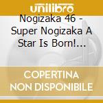 Nogizaka 46 - Super Nogizaka A Star Is Born! 2 5-Blu-Ray Box cd
