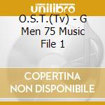 O.S.T.(Tv) - G Men 75 Music File 1 cd