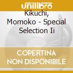 Kikuchi, Momoko - Special Selection Ii cd