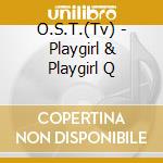 O.S.T.(Tv) - Playgirl & Playgirl Q cd