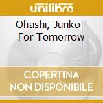 Ohashi, Junko - For Tomorrow cd