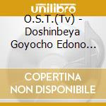 O.S.T.(Tv) - Doshinbeya Goyocho Edono Senpu cd