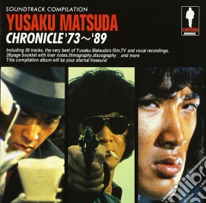 Yusaku Matsuda - Chronicle '73-'89. Soundtrack Compilation cd musicale