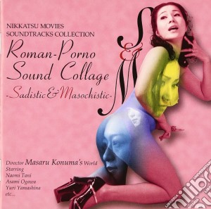 Roman-Porno Sound Collage: Sadistic & Masochistic cd musicale