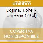 Dojima, Kohei - Unirvana (2 Cd) cd