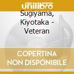 Sugiyama, Kiyotaka - Veteran cd