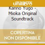 Kanno Yugo - Mioka Original Soundtrack cd