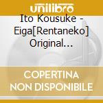 Ito Kousuke - Eiga[Rentaneko] Original Soundtrack cd musicale