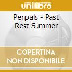 Penpals - Past Rest Summer cd musicale