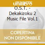 O.S.T. - Dekakizoku 2 Music File Vol.1 cd