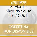 St Aka To Shiro No Sousa File / O.S.T. cd musicale