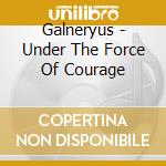 Galneryus - Under The Force Of Courage cd
