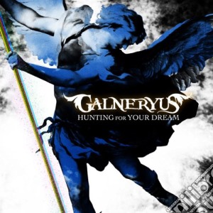 Galneryus - Hunting For Your Dream cd musicale di Galneryus