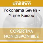 Yokohama Seven - Yume Kaidou cd