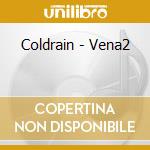 Coldrain - Vena2 cd musicale