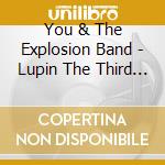 You & The Explosion Band - Lupin The Third Part 4-O.S.T.More It (2 Cd)