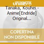 Tanaka, Kouhei - Anime[Endride] Original Soundtrack cd