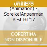(Animation) - Soreike!Anpanman Best Hit'17 cd