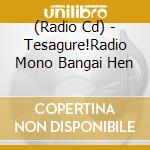 (Radio Cd) - Tesagure!Radio Mono Bangai Hen cd