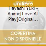 Hayashi Yuki - Anime[Love All Play]Original Soundtrack (2 Cd) cd