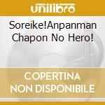Soreike!Anpanman Chapon No Hero! cd