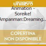 Animation - Soreike! Ampanman:Dreaming Bes cd