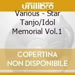 Various - Star Tanjo/Idol Memorial Vol.1 cd musicale
