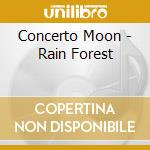 Concerto Moon - Rain Forest cd