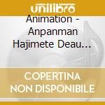 Animation - Anpanman Hajimete Deau Uta cd musicale di Animation