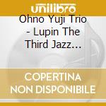 Ohno Yuji Trio - Lupin The Third Jazz Christmas cd