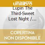 Lupin The Third-Sweet Lost Night / Various cd