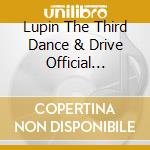 Lupin The Third Dance & Drive Official Covers & Remixes / Various cd