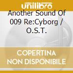 Another Sound Of 009 Re:Cyborg / O.S.T. cd