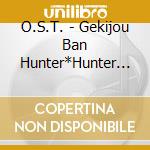 O.S.T. - Gekijou Ban Hunter*Hunter The Last Mission Original Soundtrack cd
