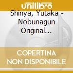 Shinya, Yutaka - Nobunagun Original Soundtrack cd